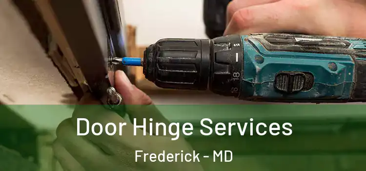 Door Hinge Services Frederick - MD