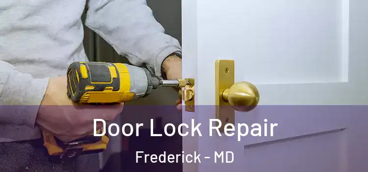 Door Lock Repair Frederick - MD