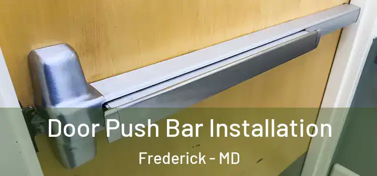 Door Push Bar Installation Frederick - MD