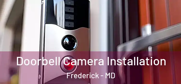  Doorbell Camera Installation Frederick - MD