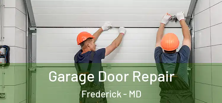 Garage Door Repair Frederick - MD
