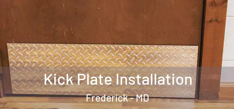Kick Plate Installation Frederick - MD