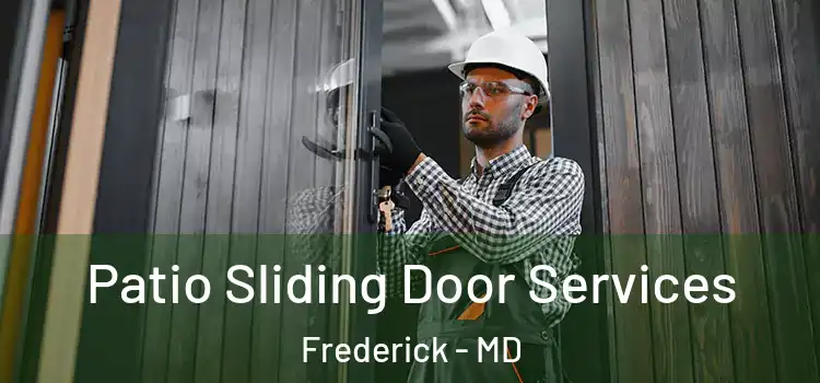 Patio Sliding Door Services Frederick - MD