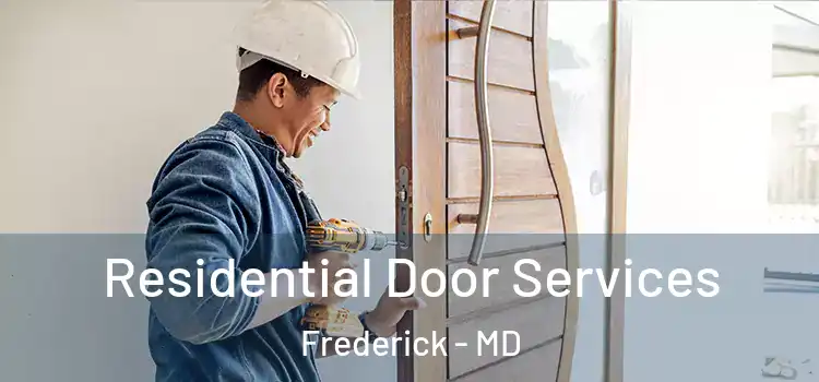Residential Door Services Frederick - MD