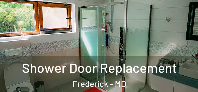 Shower Door Replacement Frederick - MD